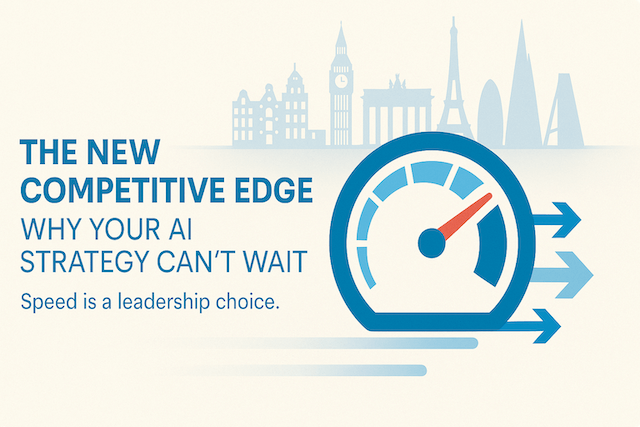 The New Competitive Edge: Why Your AI Strategy Can’t Wait